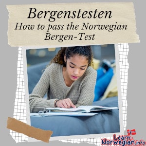 Bergenstesten How to pass the Norwegian Bergen-Test - Learn Norwegian